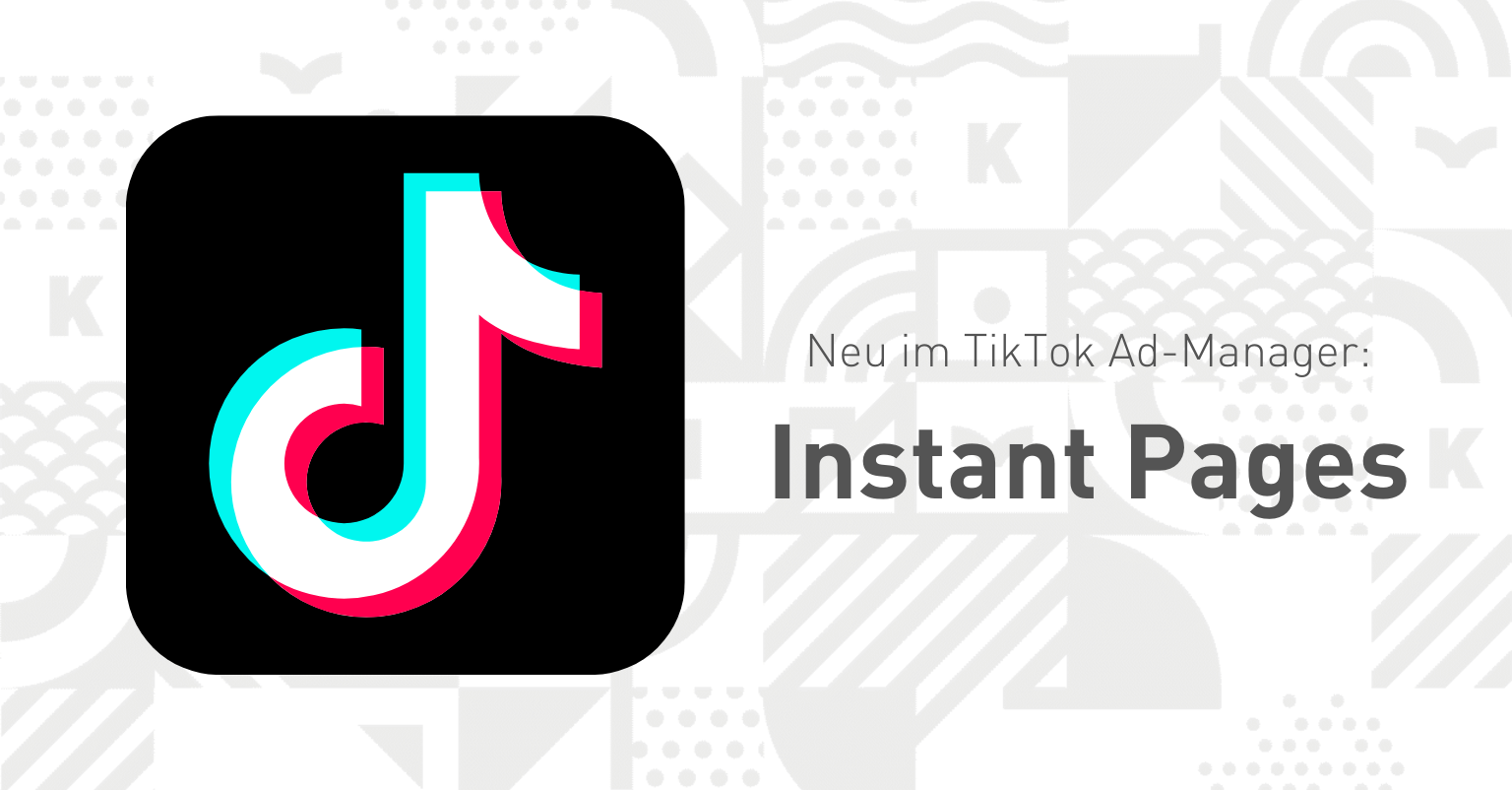 Neu im TikTok Ads Manager: Instant Pages - Klickkomplizen