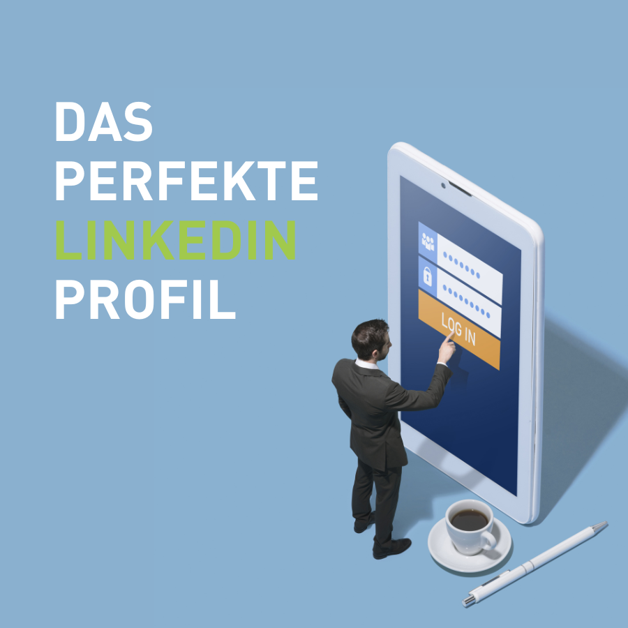 Das perfekte LinkedIn Profil